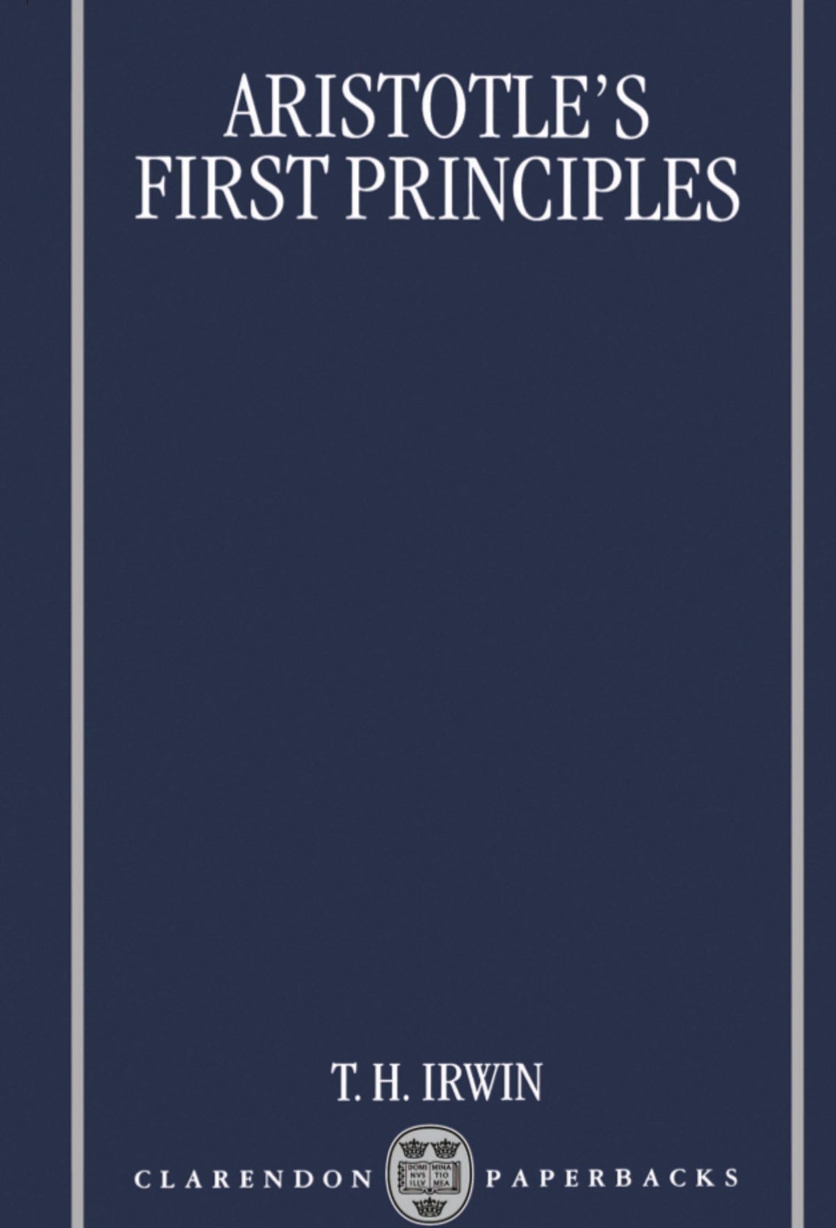 Aristotle's First Principles (Clarendon Paperbacks)
