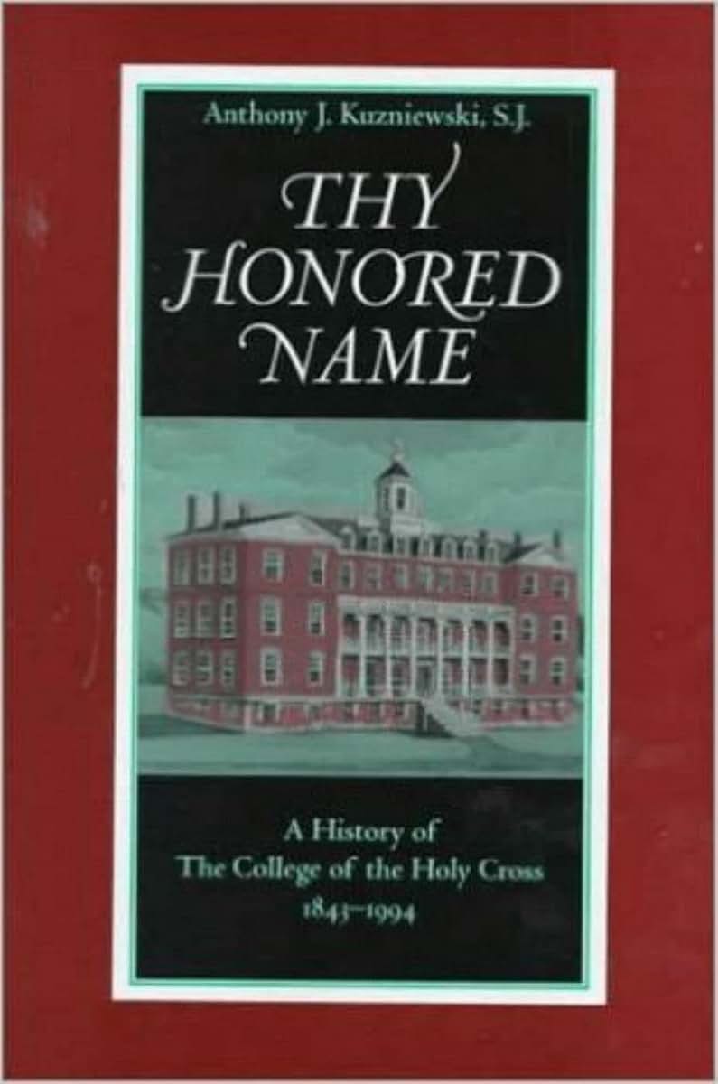 Thy Honored Name: A History of the College of the Holy Cross, 1843-1994