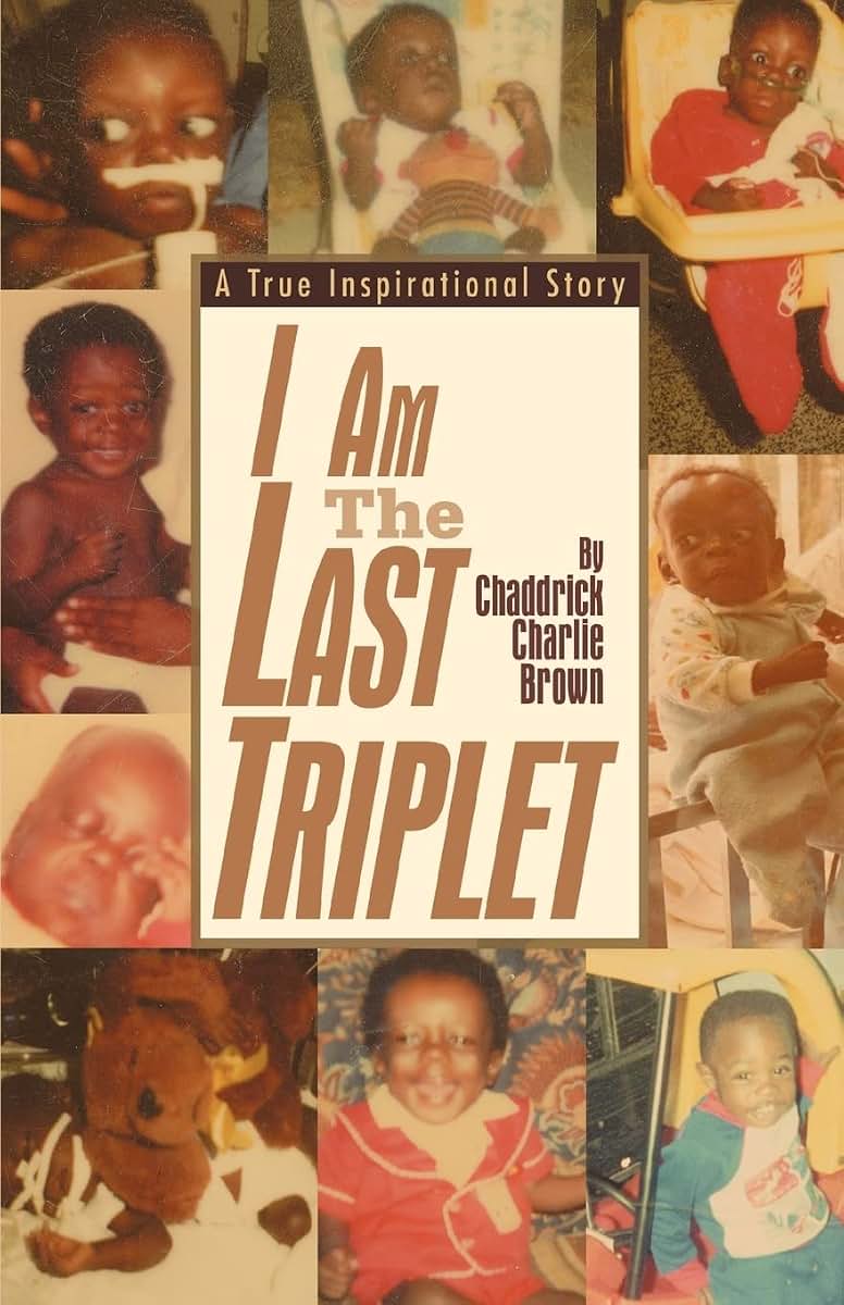 I Am The Last Triplet: A True Inspirational Story