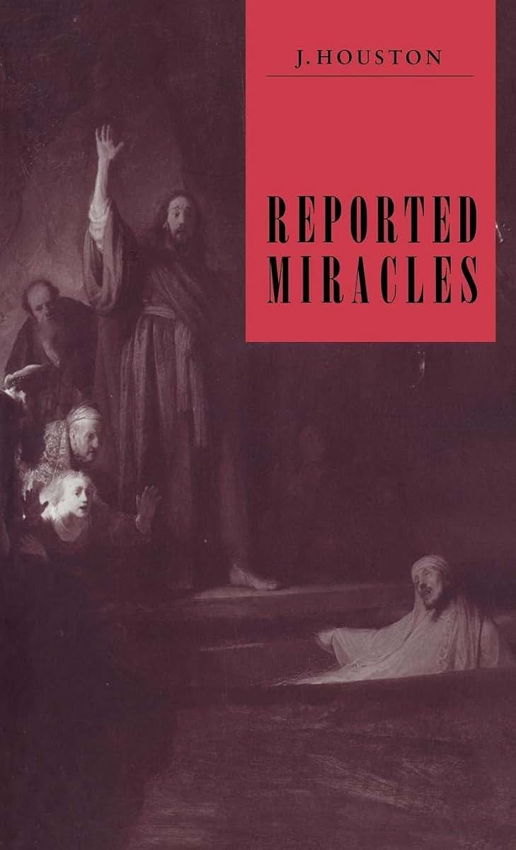 Reported Miracles: A Critique of Hume