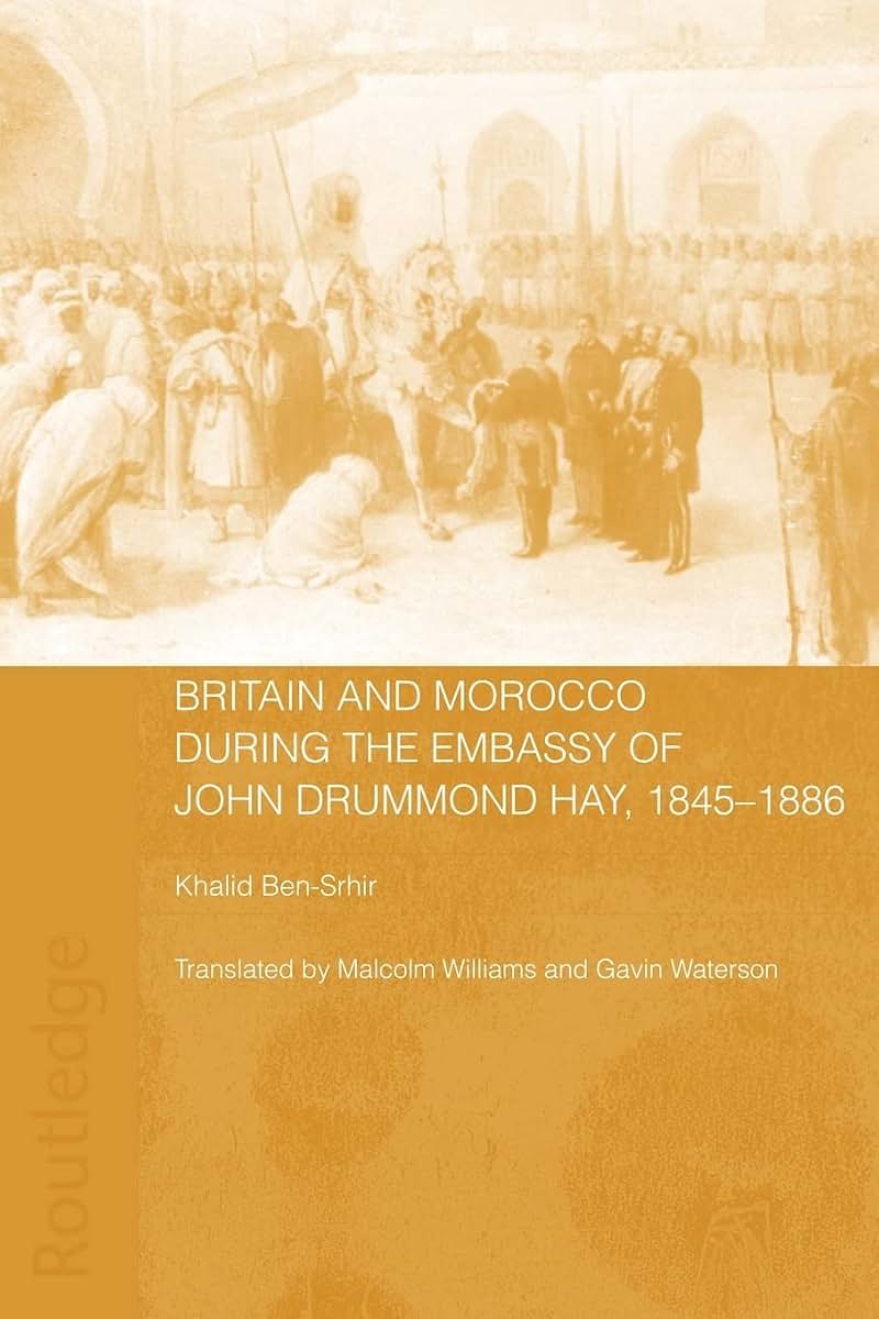 Britain and Morocco During the Embassy of John Drummond Hay (History and Society in the Islamic World)