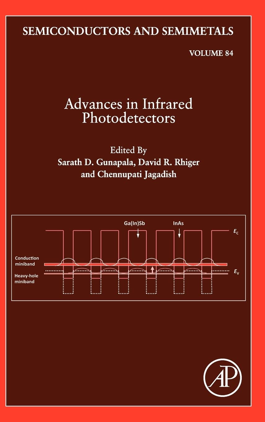 Advances in Infrared Photodetectors (Volume 84) (Semiconductors and Semimetals, Volume 84)