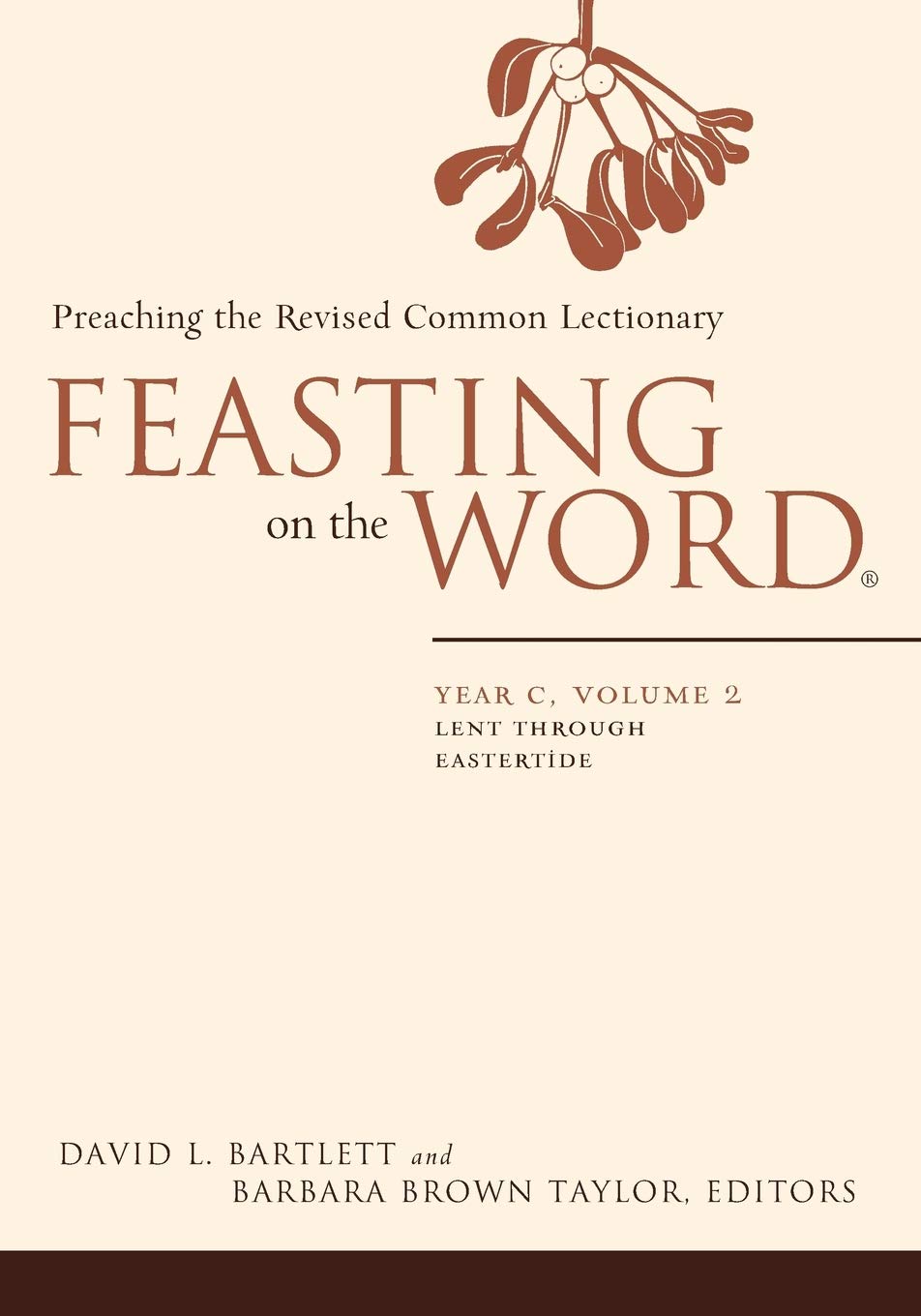 Feasting on the Word: Year C, Volume 2: Lent through Eastert