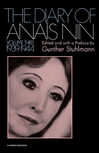 The Diary Of Anais Nin Volume 3 1939-1944: Vol. 3 (1939-1944