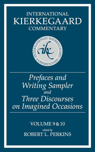 Prefaces and Writing Sampler/Three Discourses on Imagined Occasions (International Kierkegaard Commentary)