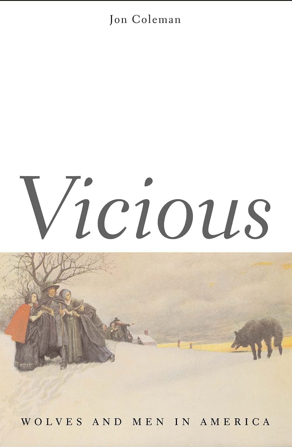 Vicious: Wolves and Men in America (The Lamar Series in Western History)