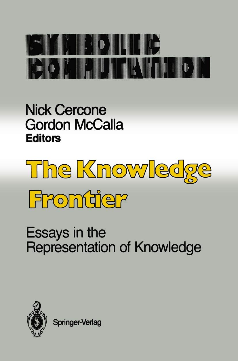 The Knowledge Frontier: Essays in the Representation of Knowledge (Symbolic Computation)