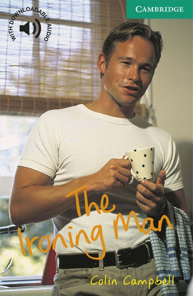 The Ironing Man Level 3 (Cambridge English Readers)