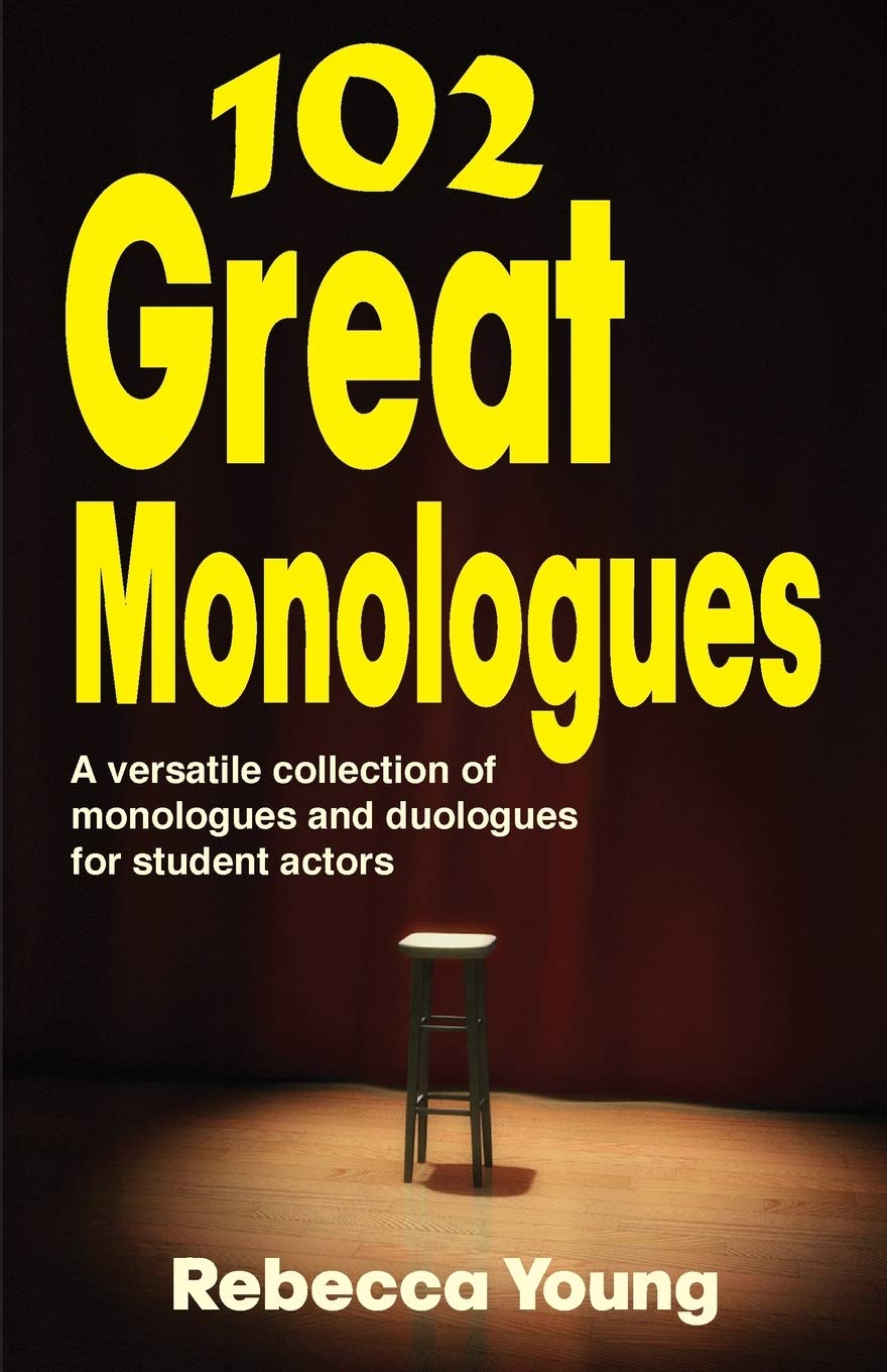 102 Great Monologues: A Versatile Collection of Monologues and Duologues for Student Actors