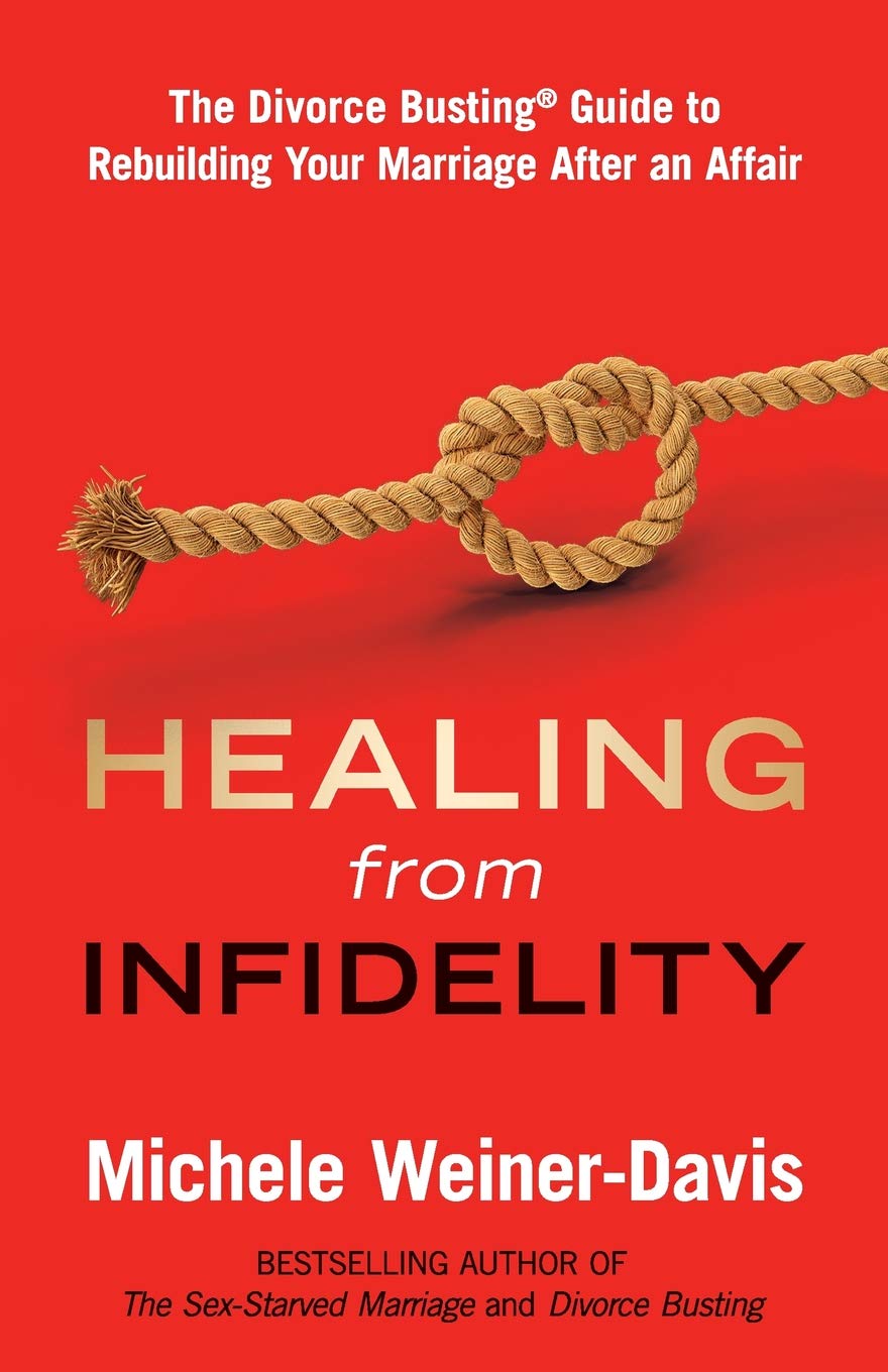 Healing from Infidelity: The Divorce Busting Guide to Rebuilding Your Marriage After an Affair
