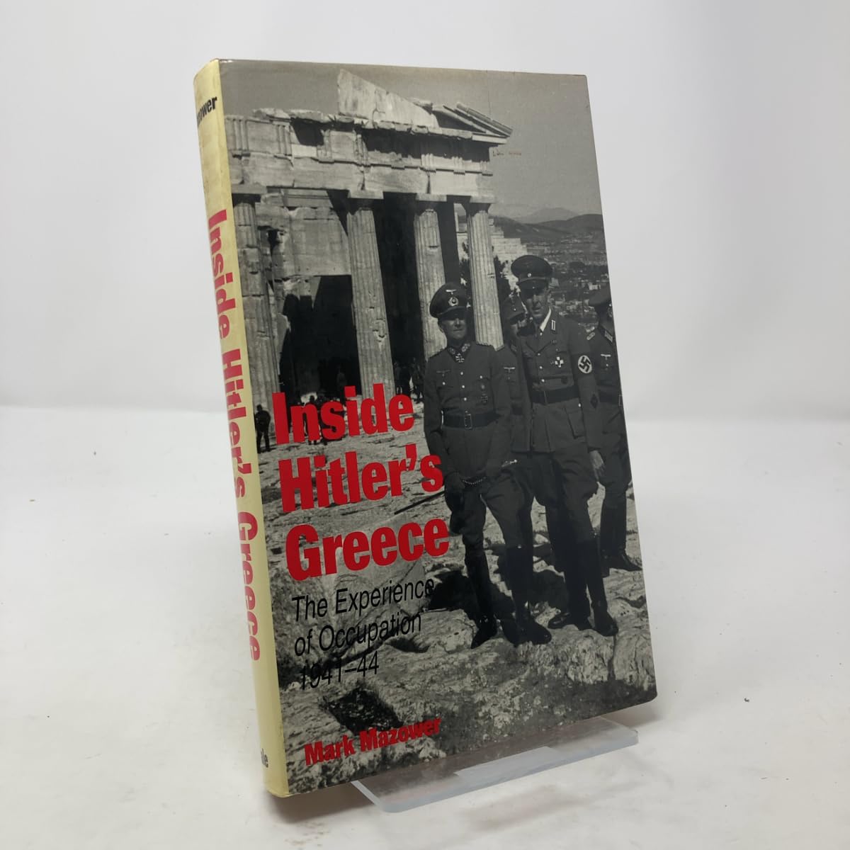 Inside Hitler's Greece: The Experience of Occupation, 1941-44