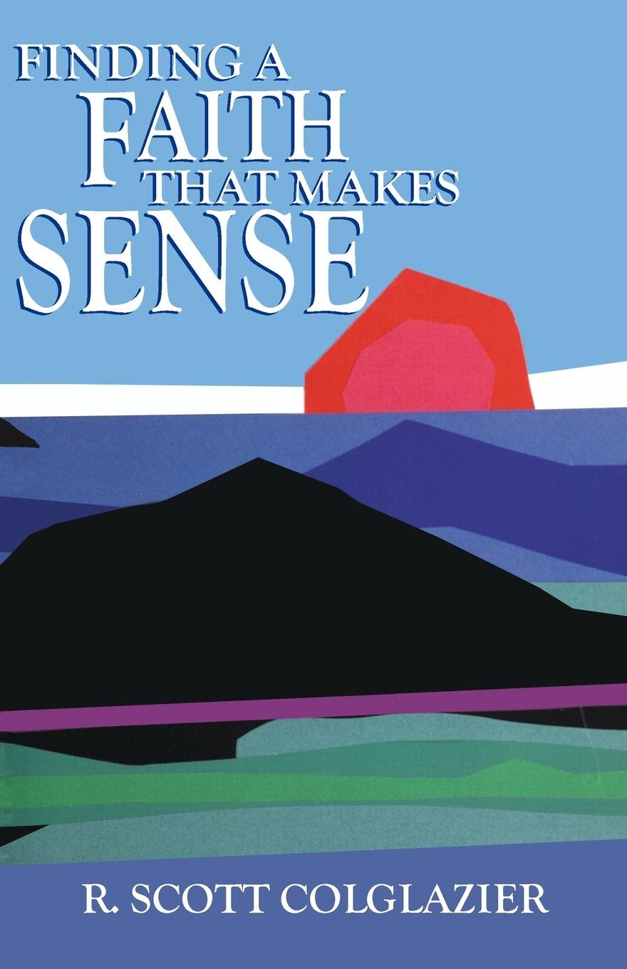 Finding a Faith That Makes Sense