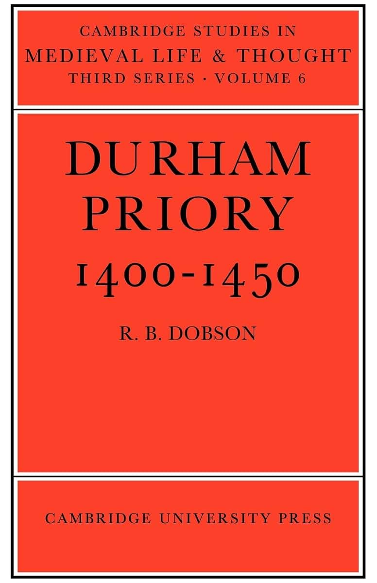 Durham Priory 1400-1450 (Cambridge Studies in Medieval Life and Thought: Third Series, Series Number 6)