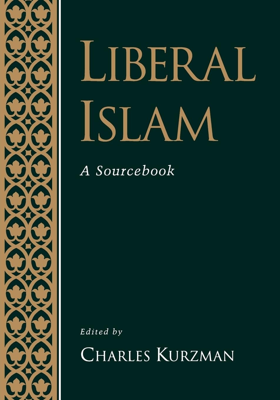 Liberal Islam: A Sourcebook by Charles Kurzman