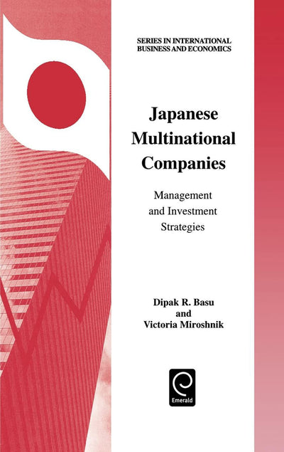 Japanese Multinational Companies: Management and Investment Strategies (Series in International Business and Economics, 16)