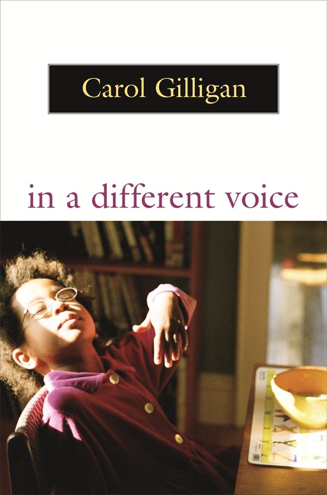 In a Different Voice: Psychological Theory and Women's Devel