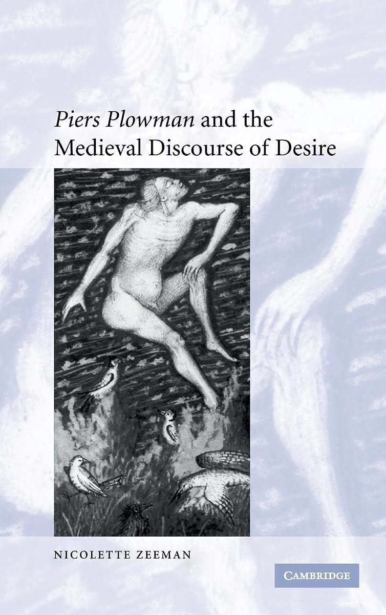'Piers Plowman' and the Medieval Discourse of Desire (Cambridge Studies in Medieval Literature, Series Number 59)