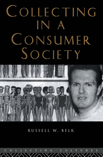 Collecting in a Consumer Society (Collecting Cultures)
