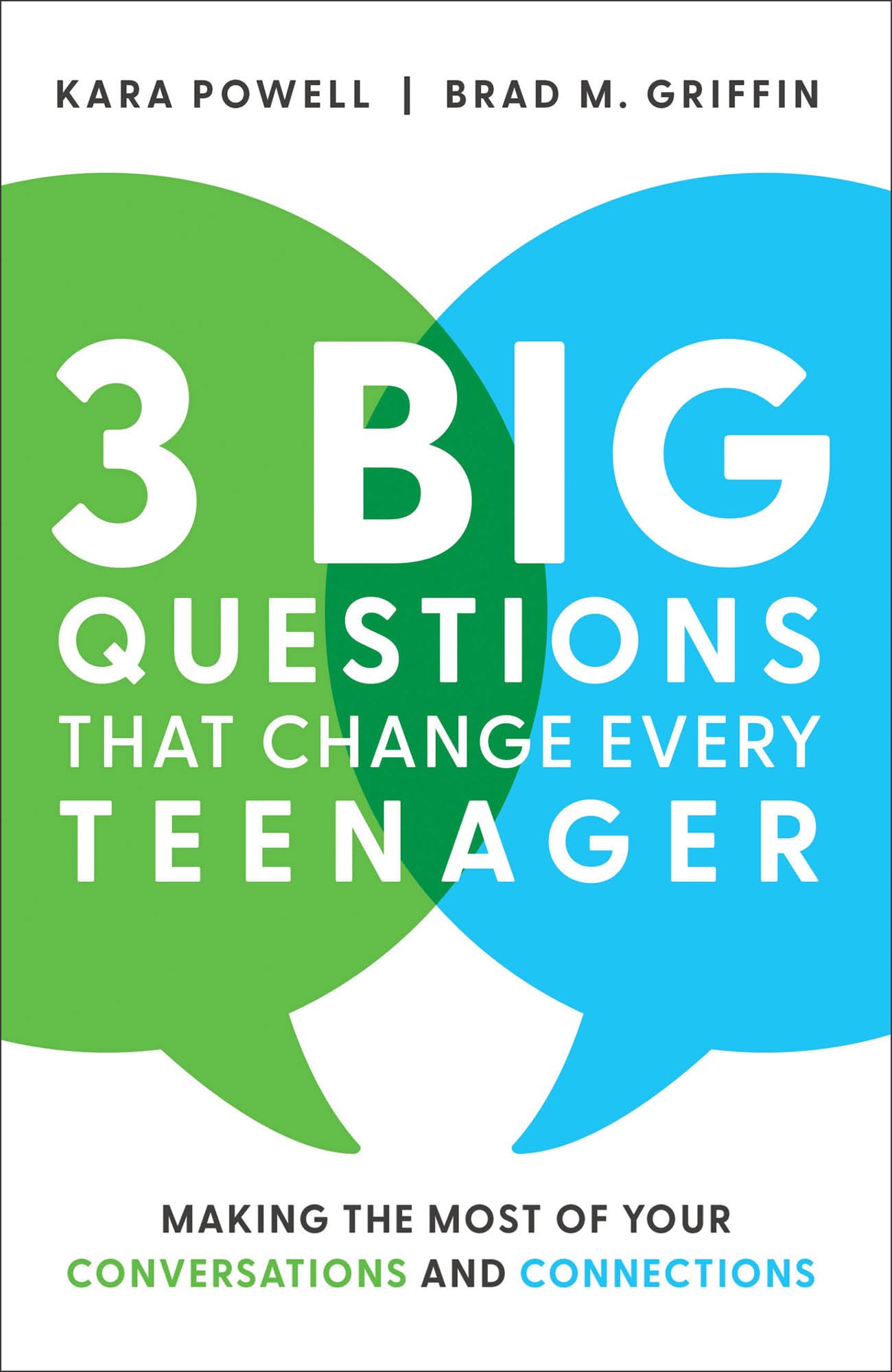 3 Big Questions That Change Every Teenager: Making the Most of Your Conversations and Connections