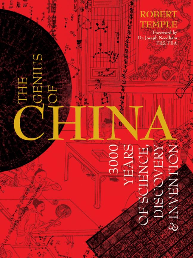 The Genius of China: 3000 Years of Science, Discovery & Invention