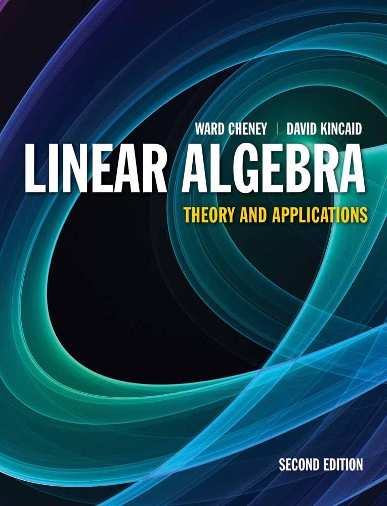 Linear Algebra: Theory and Applications: Theory and Applications (Jones & Bartlett Learning International Series in Mathematic)