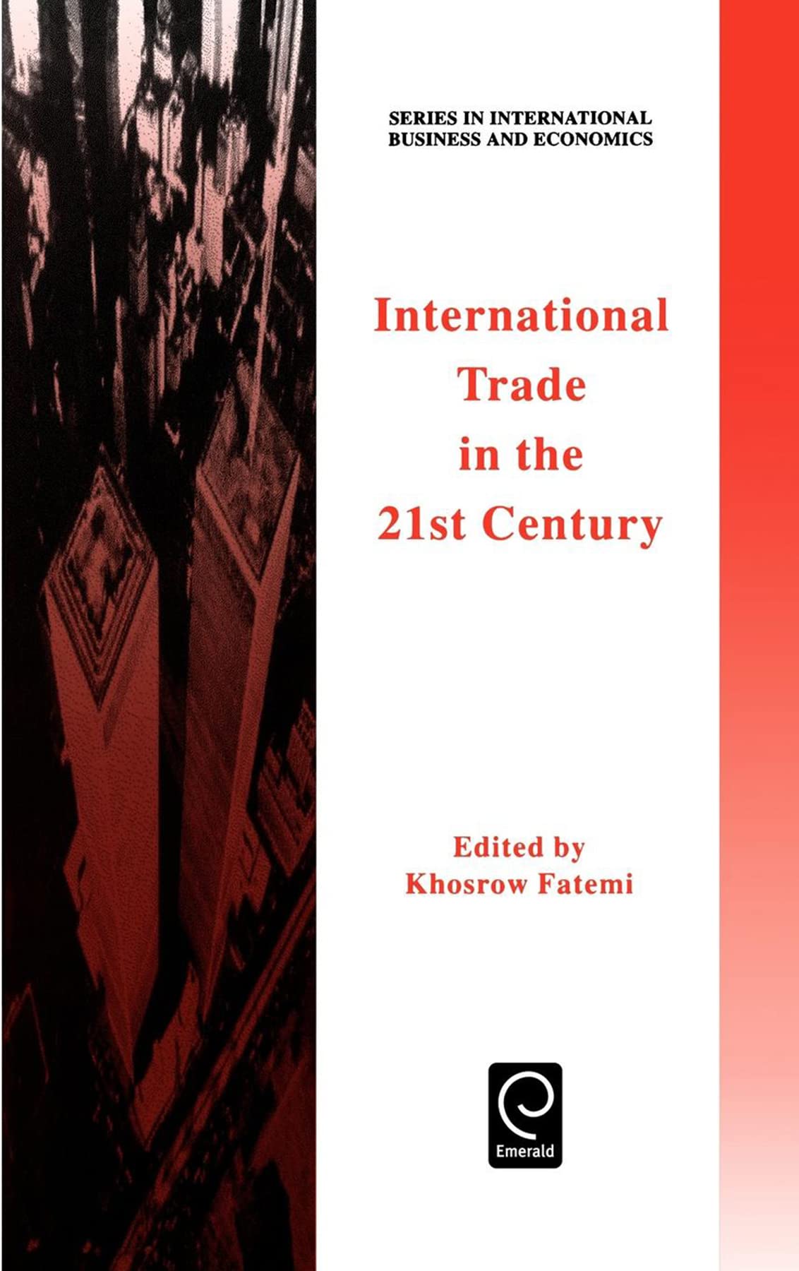 International Trade in the 21st Century (Series in International Business and Economics)