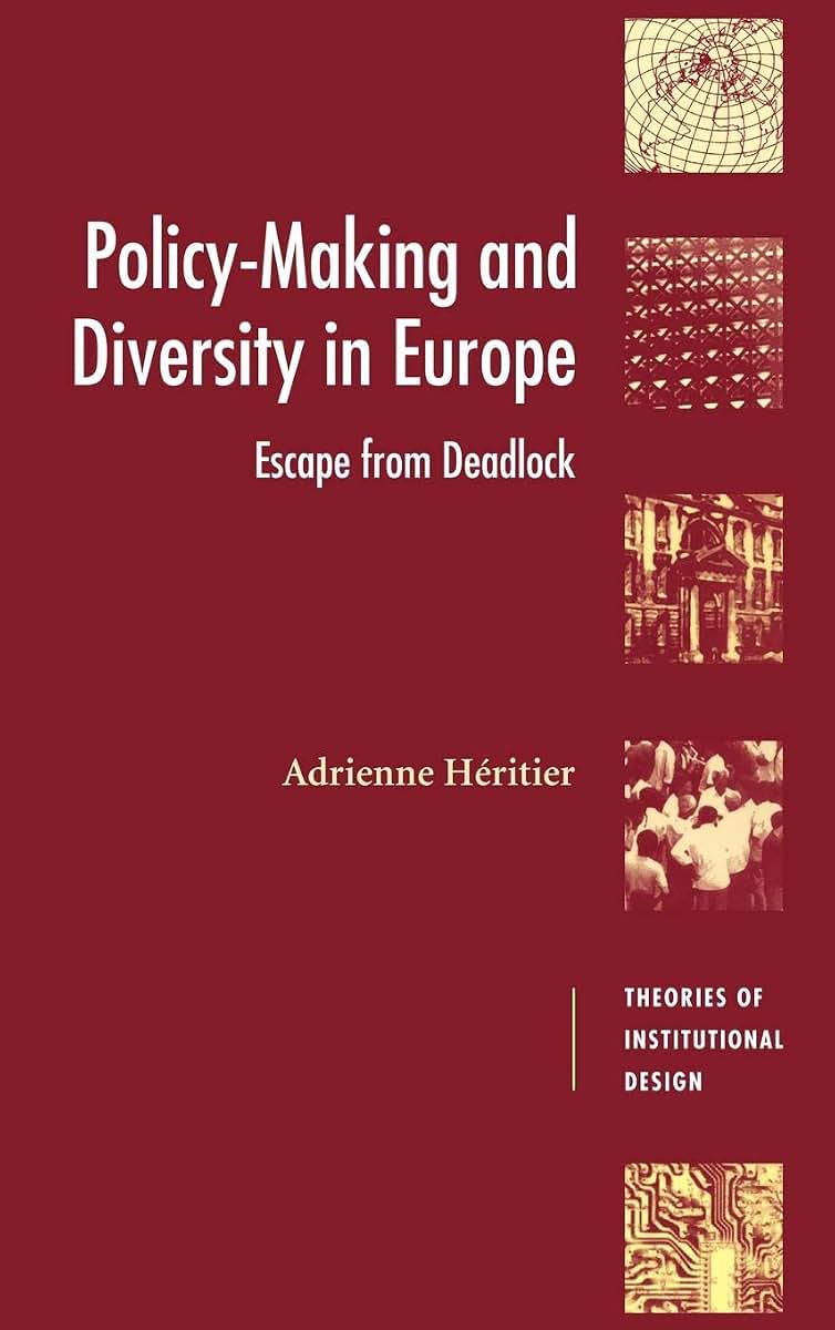 Policy-Making and Diversity in Europe: Escape from Deadlock (Theories of Institutional Design)