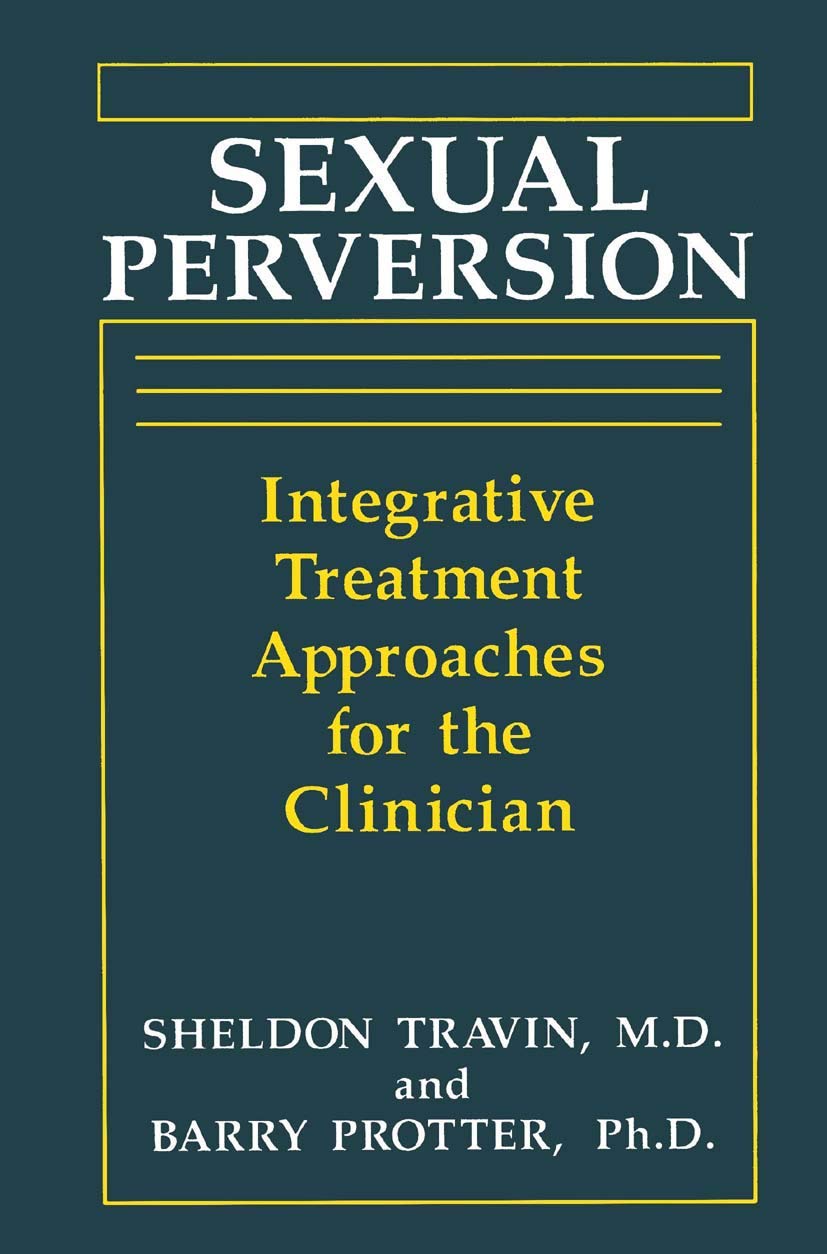 Sexual Perversion: Integrative Treatment Approaches for the Clinician