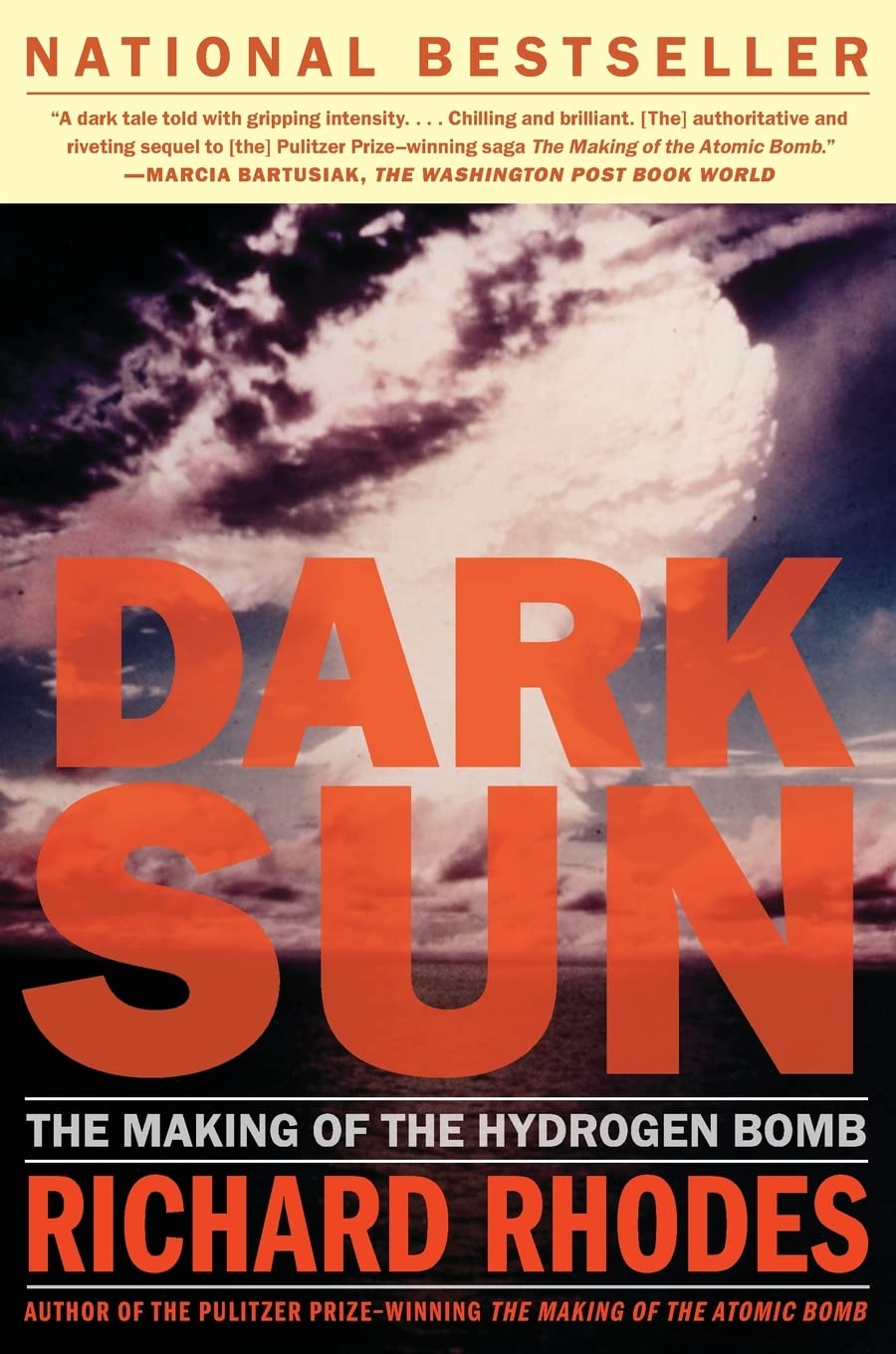 Dark Sun: The Making of the Hydrogen Bomb by Richard Rhodes