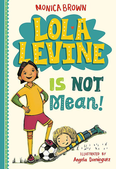 Lola Levine Is Not Mean! (Lola Levine, 1) by Brown, Monica