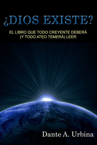 Dios existe?: El libro que todo creyente deber (y todo ateo temer) leer (Spanish Edition)