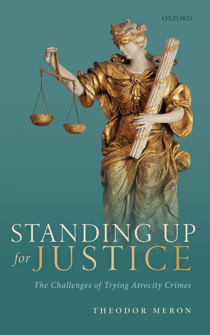 Standing Up for Justice: The Challenges of Trying Atrocity Crimes