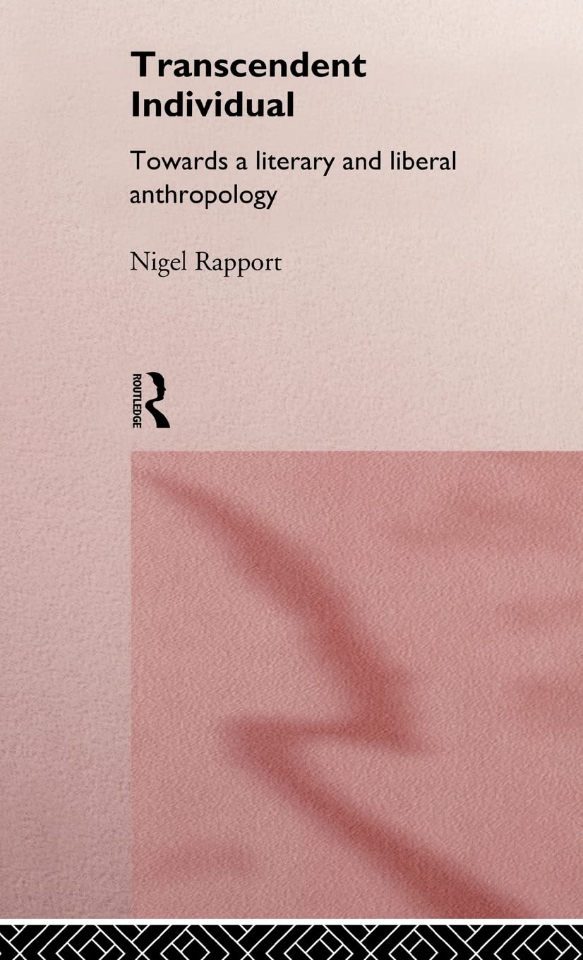 Transcendent Individual: Essays Toward a Literary and Liberal Anthropology