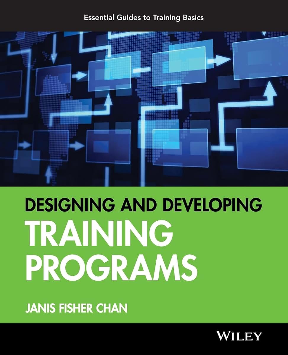 Designing and Developing Training Programs: Pfeiffer Essential Guides to Training Basics (Essential Knowledge Resource (Paperback))