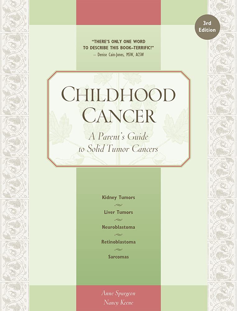 Childhood Cancer: A Parent's Guide to Solid Tumor Cancers (Childhood Cancer Guides)