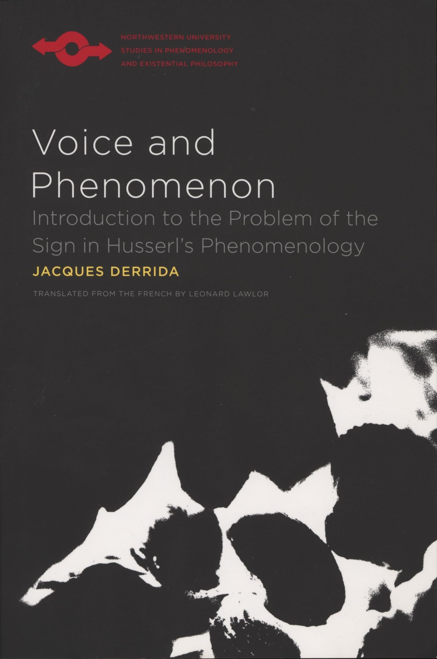 Voice and Phenomenon: Introduction to the Problem of the Sign in Husserl's Phenomenology (Studies in Phenomenology and Existential Philosophy)