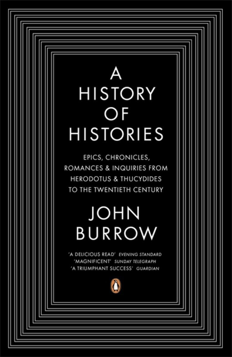 A History of Histories: Epics, Chronicles, Romances, and Inquiries from Herodotus and Thucy