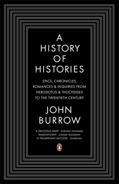 A History of Histories: Epics, Chronicles, Romances, and Inquiries from Herodotus and Thucy
