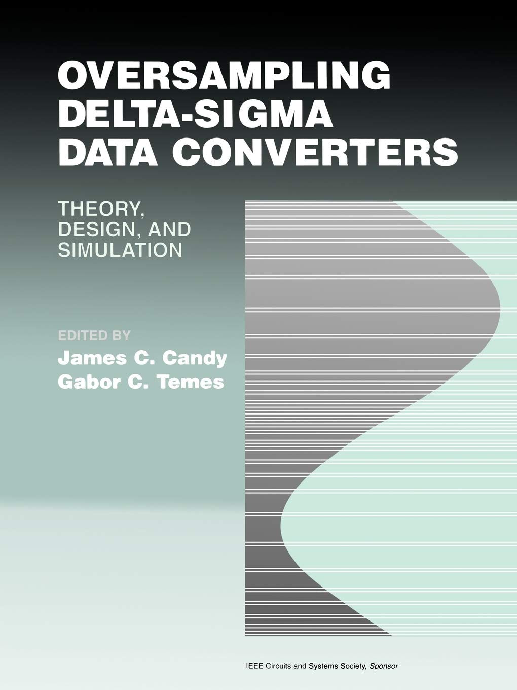 Oversampling Delta-Sigma Data Converters: Theory, Design, and Simulation