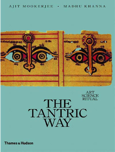 The Tantric Way: Art, Science, Ritual by Ajit Mookerjee