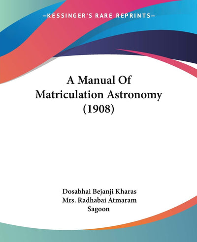 A Manual Of Matriculation Astronomy (1908)