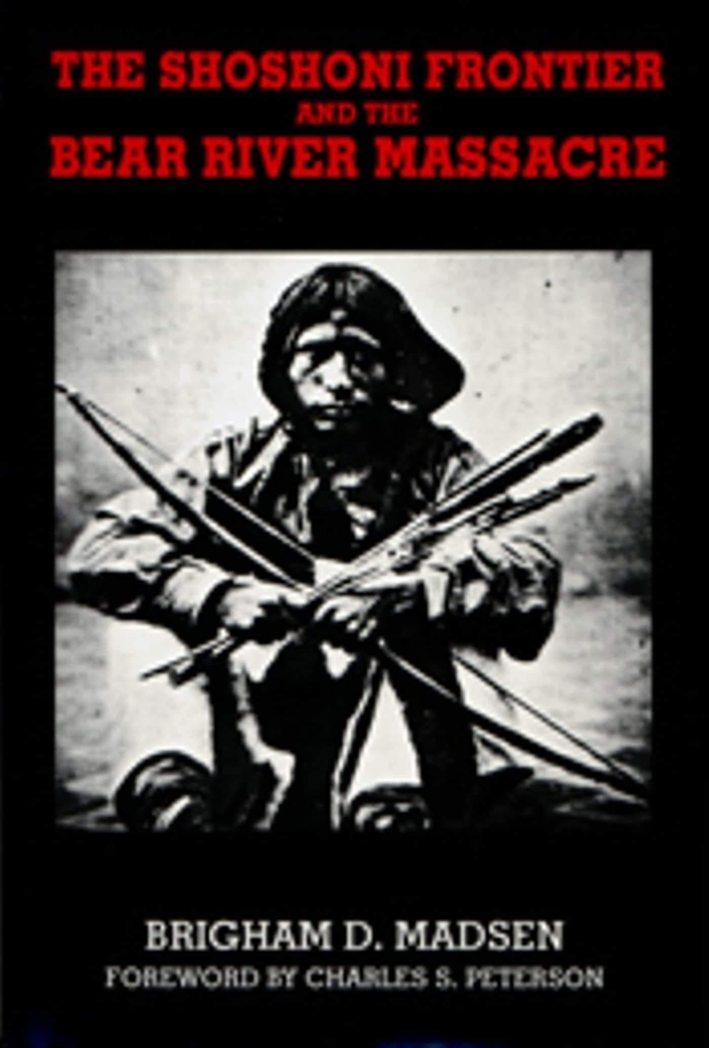 The Shoshoni Frontier and the Bear River Massacre (Utah Centennial)