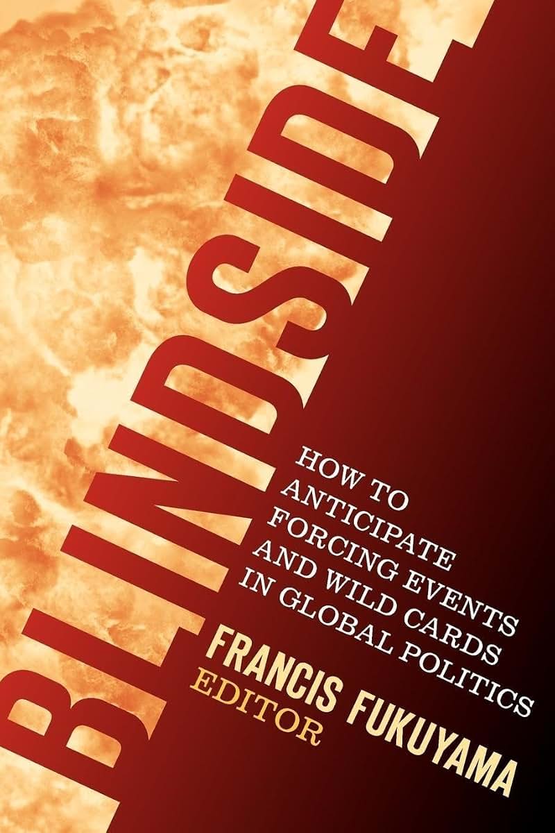 Blindside: How to Anticipate Forcing Events and Wild Cards in Global Politics (American Interest Books)