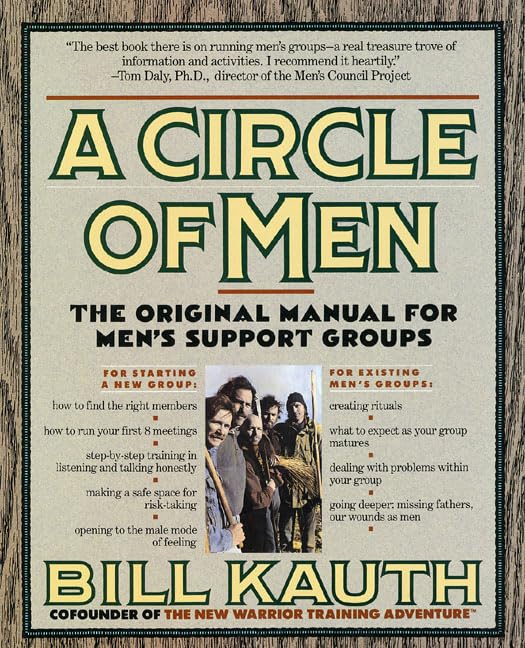 A Circle of Men: The Original Manual for Mens Support Groups