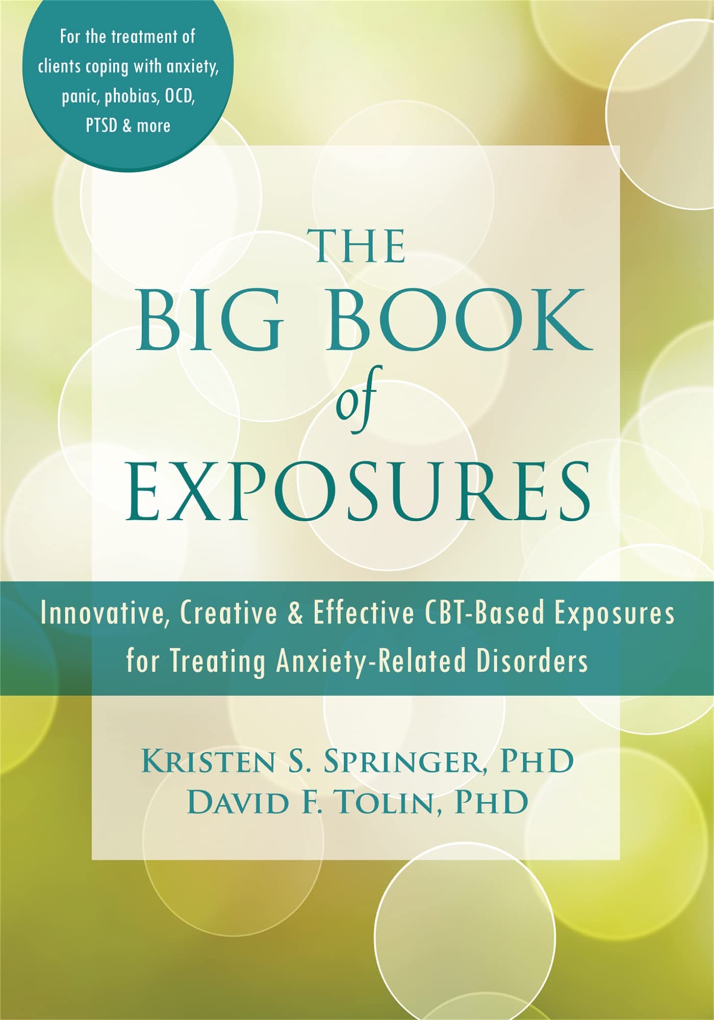 The Big Book of Exposures: Innovative, Creative, and Effective CBT-Based Exposures for Treating Anxiety-Related Disorders