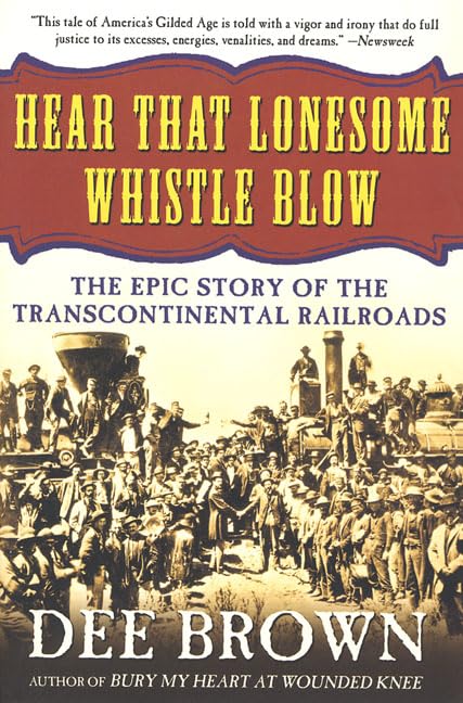 Hear That Lonesome Whistle Blow: The Epic Story of the Trans