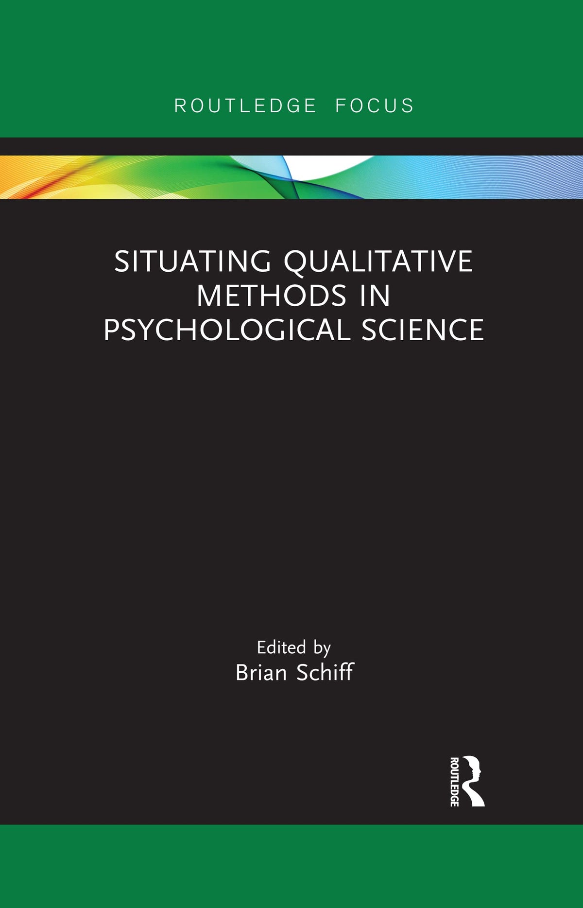 Situating Qualitative Methods in Psychological Science (Advances in Theoretical and Philosophical Psychology)