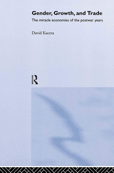 Gender, Growth and Trade (Routledge Frontiers of Political Economy)