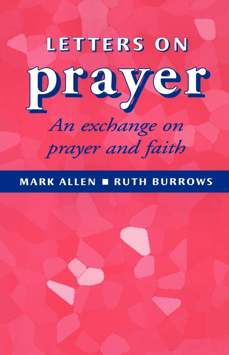 Letters of Prayer: An Exchange on Prayer and Faith