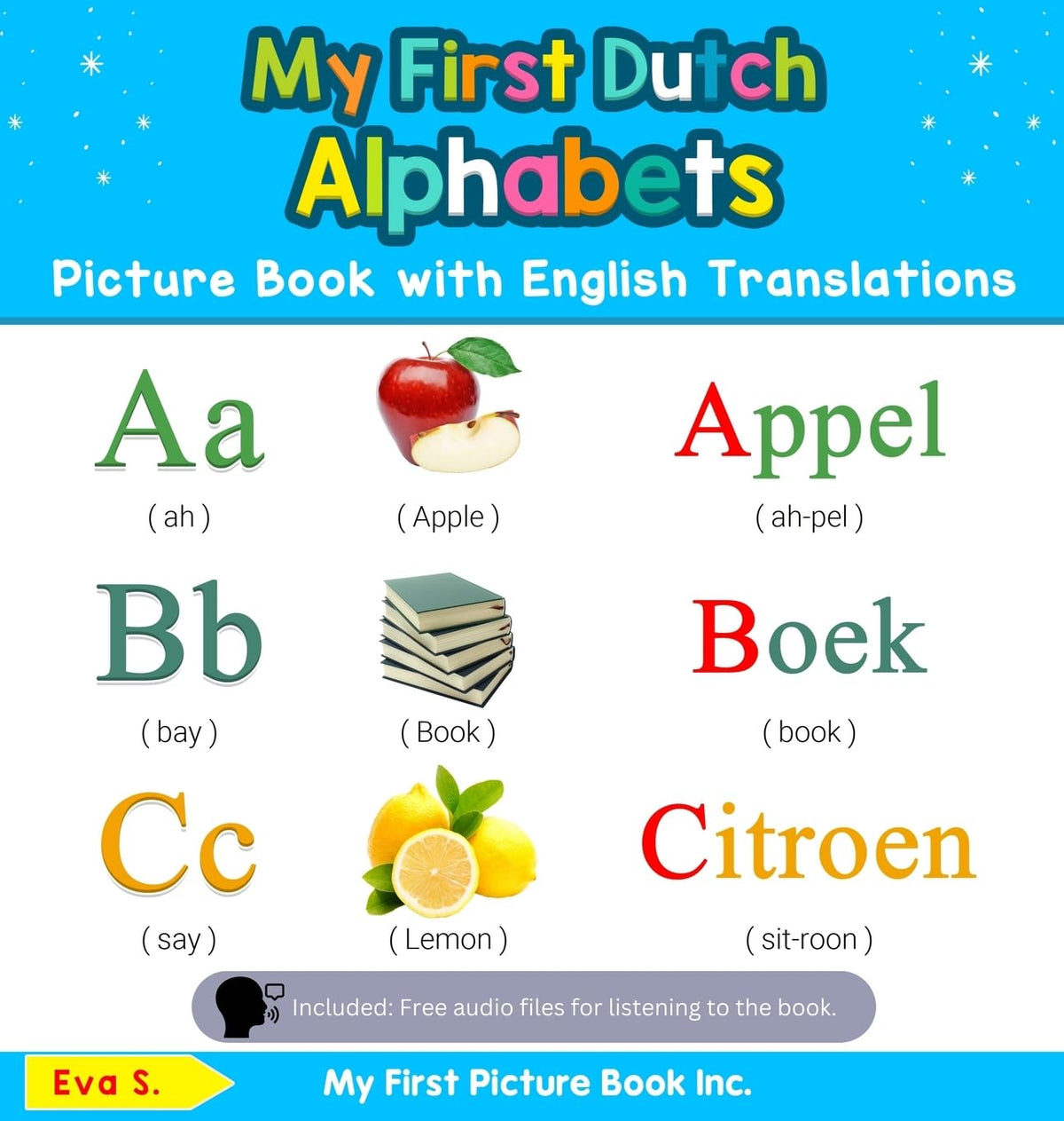 My First Dutch Alphabets Picture Book with English Translations: Bilingual Early Learning & Easy Teaching Dutch Books for Kids (Teach & Learn Basic Dutch Words for Children)